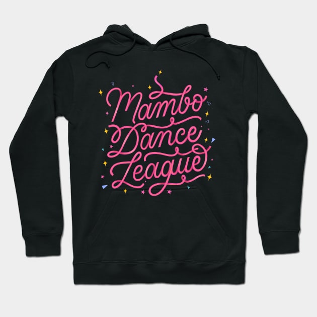 Mambo dance league Hoodie by CalliLetters